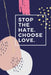 Stop the hate chose love by Star Note Books