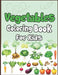 Vegetables Coloring Book for Kids by Arsha Publication