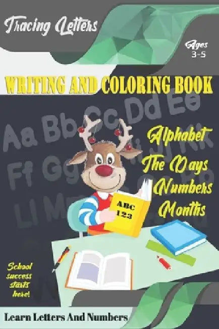 Learn Letters And Numbers ABC 123 Writing And Coloring Book: Practice Writing for Kids Ages 3-5 for K-2 & K-3 Students, 110 pages, 6x9 inches by Ishak Bensalama