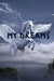 My Dreams: original idea for Christmas, to offer all dreamers and dreamers who wish to understand develop and interpret their dre by Dreamers Dream Editions