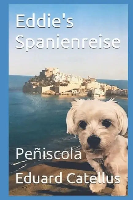 Eddie's Spanienreise: Peñiscola by Catellus, Eduard
