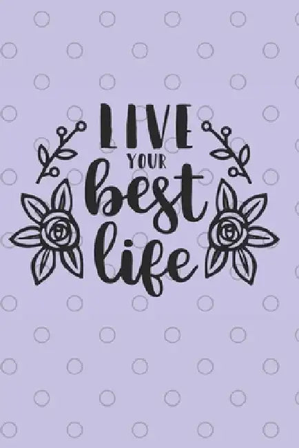 Live Your Best Life by Serenity Sunrise Press