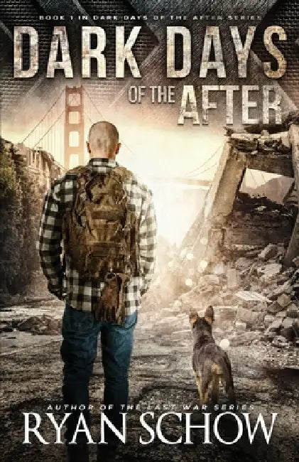 Dark Days of the After: A Post-Apocalyptic EMP Survival Thriller by Ryan Schow