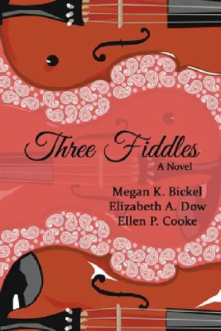 Three Fiddles by Elizabeth a. Dow