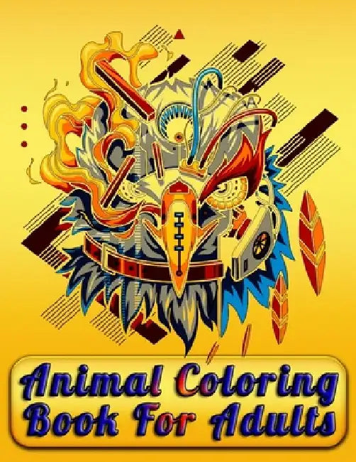 Animal Coloring Book For Adults: Best Animal Coloring book for ever ! 100 pages awesome illistration will be best for gift by Coloring Book Press