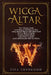 Wicca Altar: The Ultimate Guide to Finding or Building an Altar using Sacred Objects and Other Tools such as Book of Spells, Candle by Lisa Lovegood