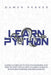 Learn Python: A Crash Course On Python Programming And How To Start Coding With It. Learn The Basics Of Machine Learning And Data Analysis by Damon Parker