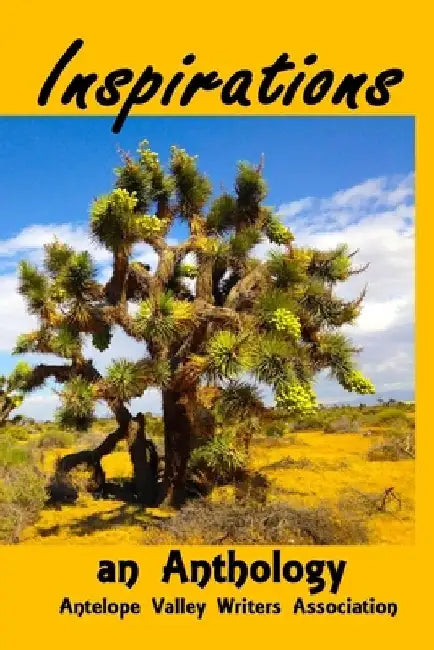 Inspirations: an anthology by Antelope Valley Writers Association
