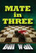 Mate in Three by Gerald Lee Wall
