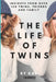 The Life of Twins: Insights from over 120 twins, friends and family by K. And E. Twinning Store