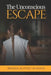 The Unconscious ESCAPE by Brenda Ruppert Bunkers