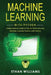 Machine Learning with Python: Comprehensive Guide of Tips and Tricks of using Machine Learning Theories with Python by Ethan Williams