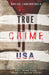 TRUE CRIME USA Real Crime Cases From The United States Adrian Langenscheid: 14 Shocking Short Stories Taken From Real Life by Adrian Langenscheid