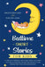 Bedtime Short Stories for Kids: A Collection of Meditation Tales to Help Children and Toddlers Go to Sleep Feeling Calm, Fall Asleep Fast and Have a G by Daisy Relaxing