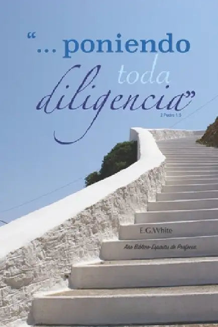 "Poniendo toda Diligencia...": Devocional con Año Bíblico by M. S., I.