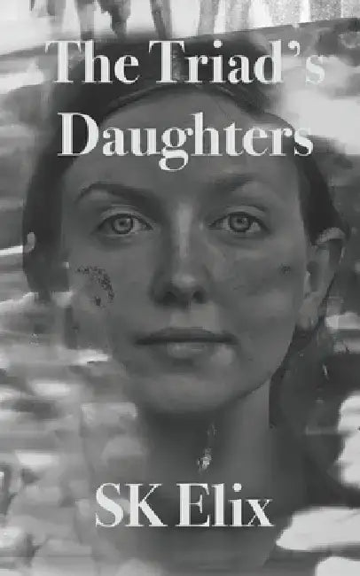 The Triad's Daughters by Sk Elix