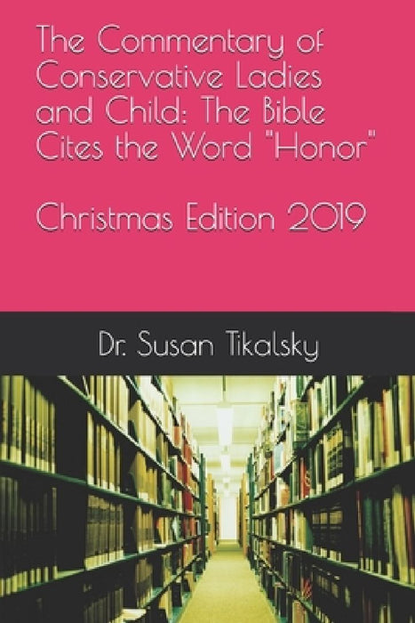 The Commentary of Conservative Ladies and Child: The Bible Cites the Word "Honor" by Susan Tikalsky
