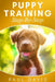 Puppy Training Step-By-Step: 3 BOOKS IN 1- Puppy Training, E-collar Training And All You Need To Know About How To Train Dogs by Paul Davis