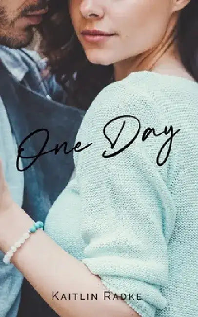 One Day by Kaitlin Radke
