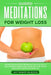 Guided Meditations for Weight Loss: Self-Hypnosis and Positive Affirmations to Burn Fat, Stay Fit, Stop Compulsive Eating, Increase Energy and Create by Lucy Bhante Goldstein