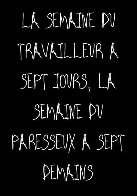La semaine du travailleur a sept jours, la semaine du paresseux a sept demains: Ne travailler plus pour l'argent laisser l'argent travailler pour vous by Édition Prince