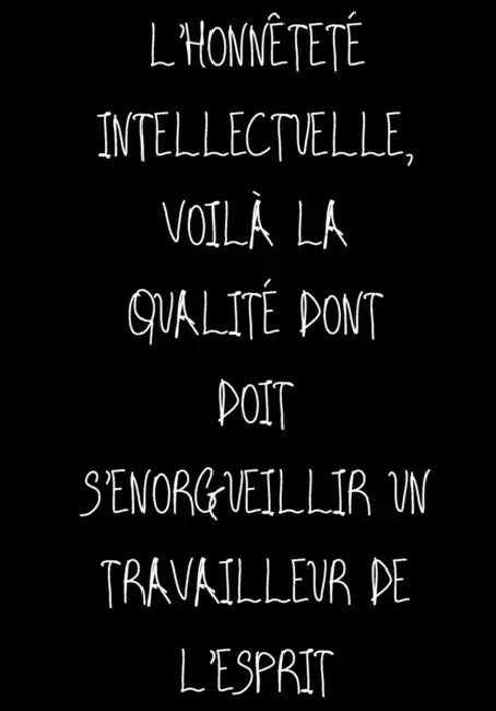 L'honnêteté intellectuelle, voilà la qualité dont doit s'enorgueillir un travailleur de l'esprit: Ne travailler plus pour l'argent laisser l'argent tr by Édition Prince