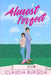 Almost Perfect: A Frenemies to Lovers Romance by Claudia Burgoa