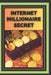 Internet Millionaire Secret: What Internet millionaires know you don't know by Mentes Libres