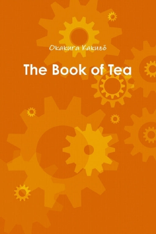 The Book of Tea by Okakura Kakuz_