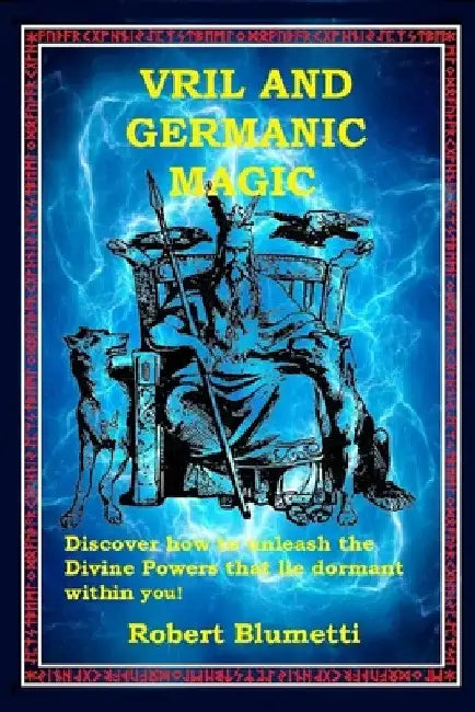 Vril and Germanic Magic by Robert Blumetti