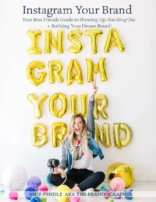 Instagram Your Brand 2020 by Amie Pendle