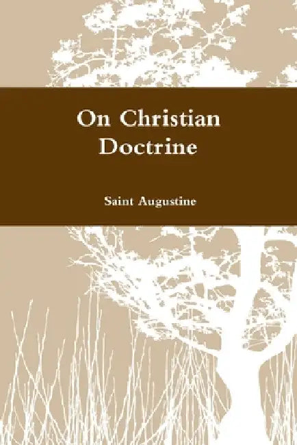 On Christian Doctrine by Saint Augustine