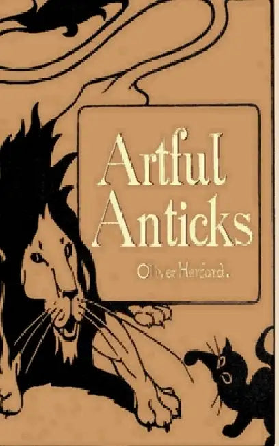Artful Anticks by Oliver Herford