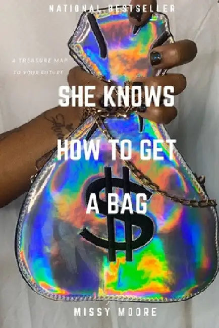 She Knows How To Get a Bag by Missy Moore