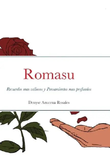 Romasu: Recuerdos mas valiosos y Pensamientos mas profundos by Denyse Rosales