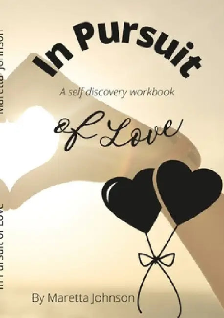 In Pursuit of Love by Maretta Johnson