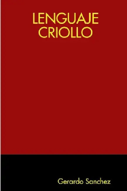 Lenguaje Criollo by Gerardo Sanchez