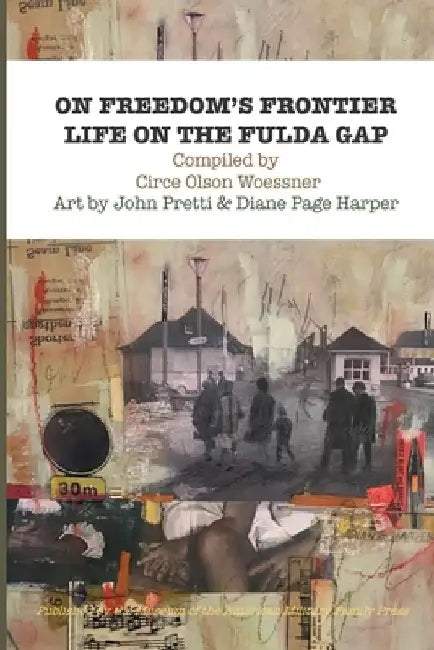 On Freedom's Frontier: Life on the Fulda Gap by John Pretti