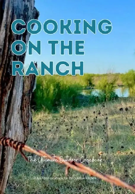 Cooking On The Ranch The Ultimate Outdoor Cookbook by Scott Jacobs