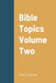 Bible Topics Volume Two by John Darden