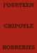 Fourteen Chipotle Robberies by Mark Staniforth