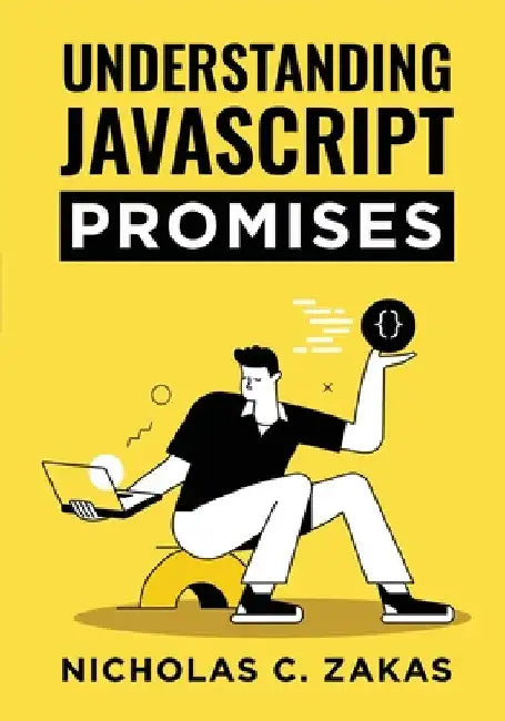 Understanding JavaScript Promises by Nicholas C. Zakas