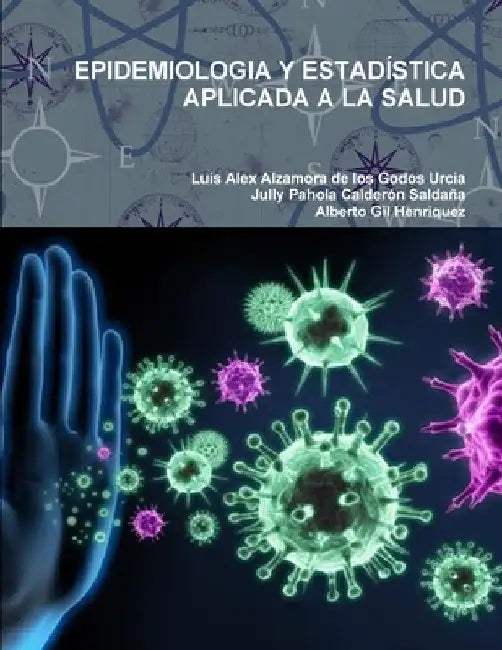 Epidemiologia Y Estadística Aplicada a la Salud by Luis Alex Alzamora De Los Godos Urcia