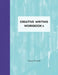 Creative Writing Workbook 4: Your Writing Routine Made Easier by Tanya Purcell