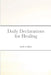 Daily Declarations for Healing by Linda Likely