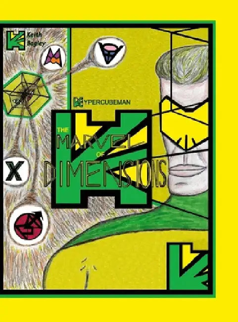 Hypercubeman: The Marvel of Dimensions by Keith Bagley