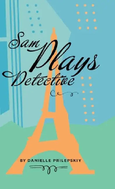 Sam Plays Detective by Danielle Prilepskiy