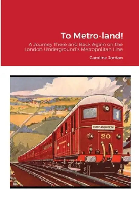 To Metro-land! by Caroline Jordan