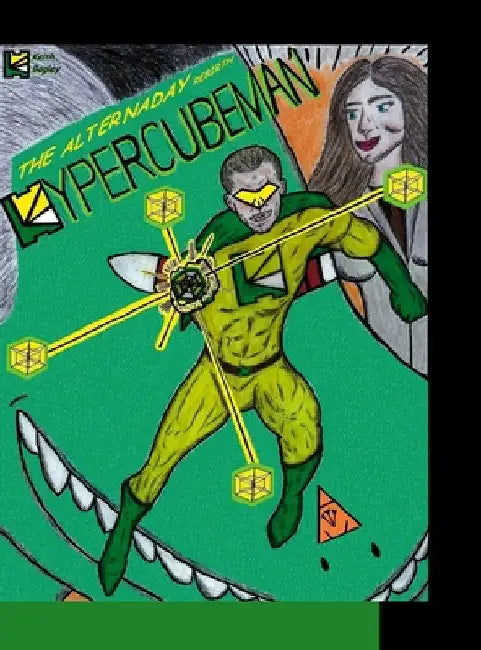 Hypercubeman: The Alternaday Rebirth by Keith Bagley
