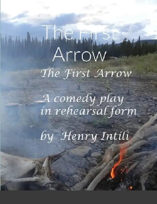 The First Arrow by Henry Intili